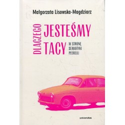 Dlaczego jesteśmy tacy